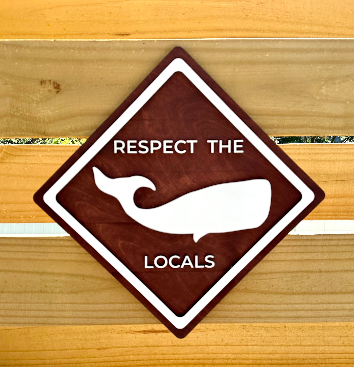 Respect The Locals Sign