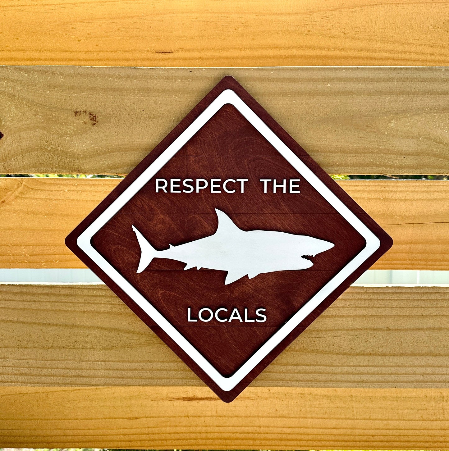 Respect The Locals Sign