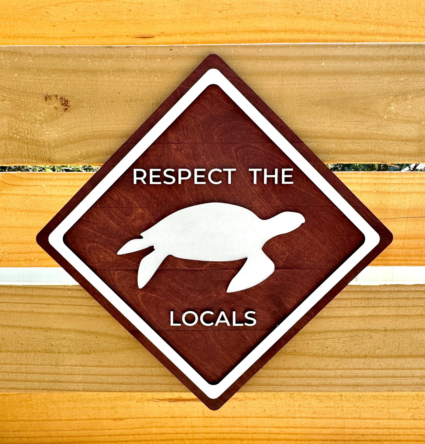 Respect The Locals Sign