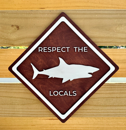 Respect The Locals Sign